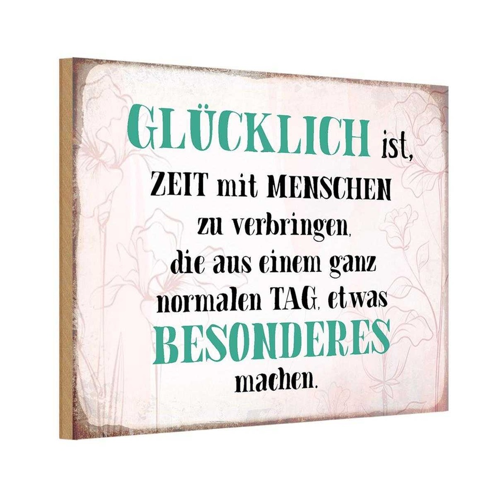 Holzschild 12x18 cm glücklich ist Zeit mit Menschen Spruch Zitat