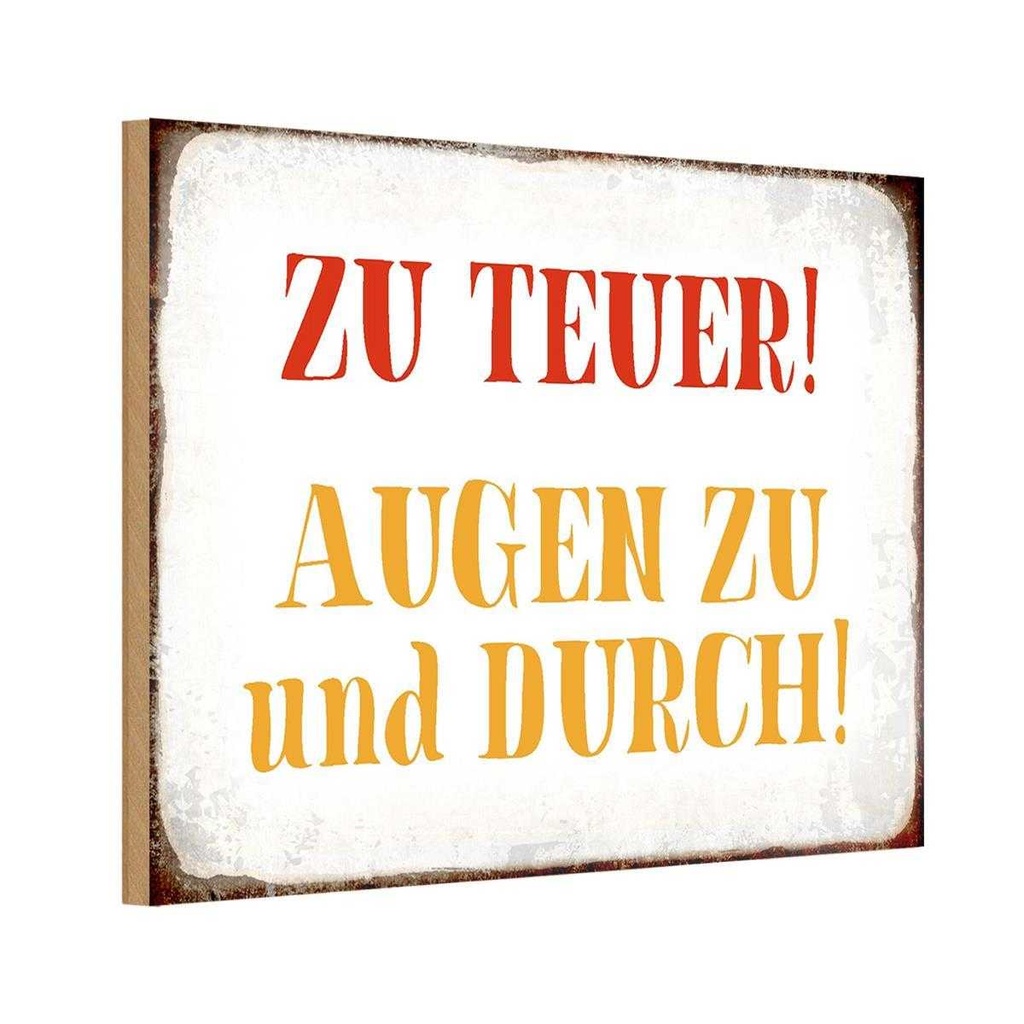 Holzschild 12x18 cm zu teuer Augen und durch Dekoration