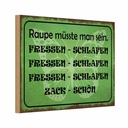 Holzschild 12x18 cm Raupe sein fressen schlafen Dekoration