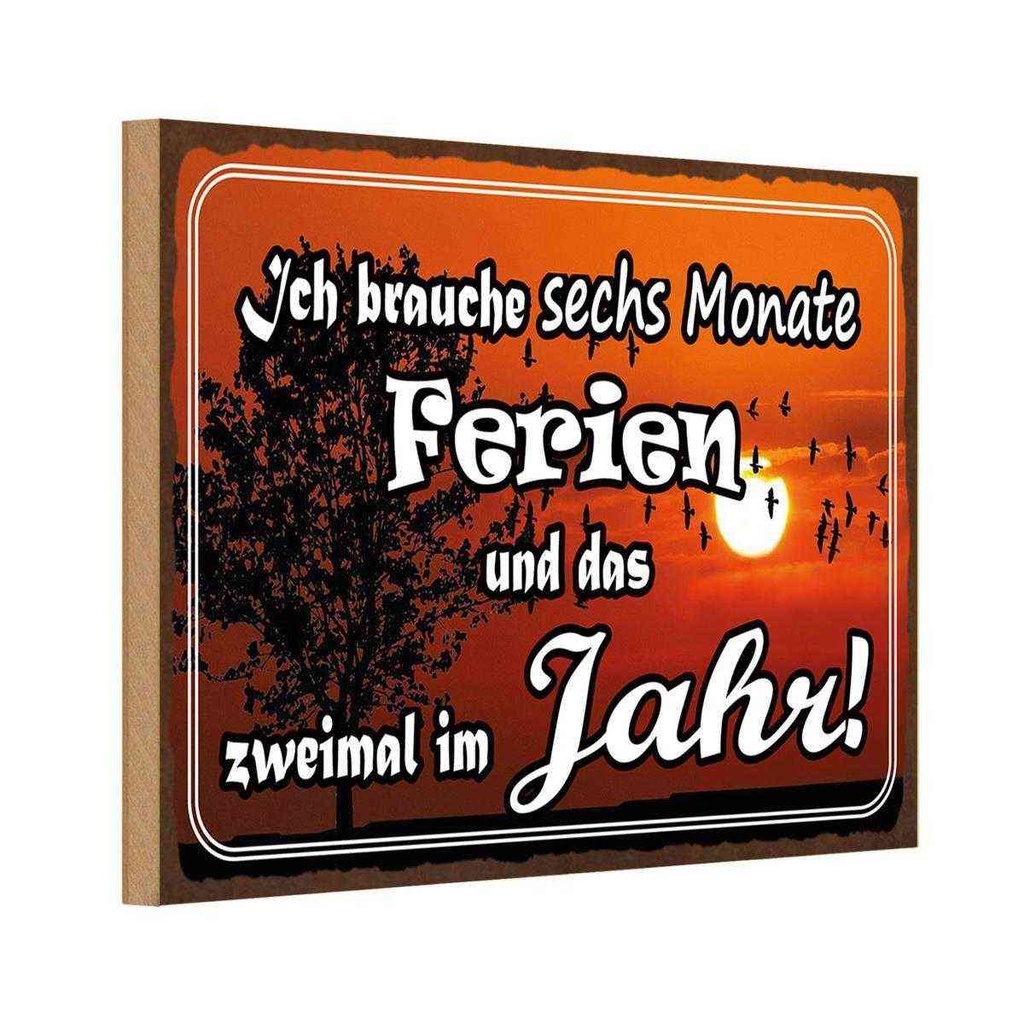 Holzschild 12x18 cm brauche 6 Monate Ferien 2 Mal Dekoration