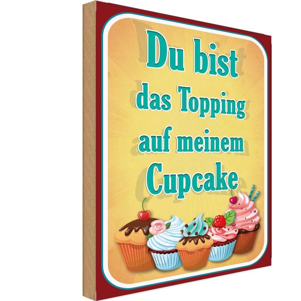 Holzschild 18x12 cm Du bist Topping auf Cupcake Dekoration