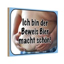 Holzschild 12x18 cm bin Beweis Bier macht schön Essen Trinken