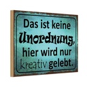 Holzschild 12x18 cm das ist keine Unordnung hier Dekoration