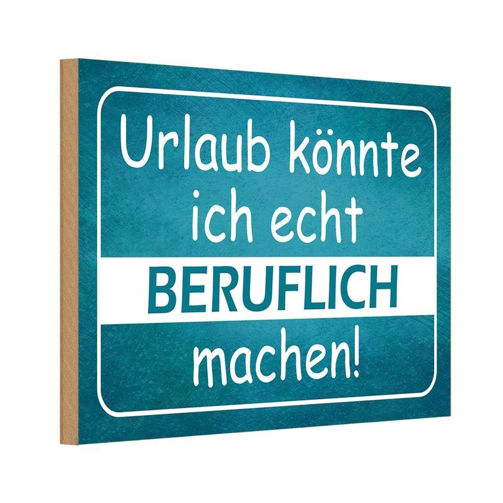 Holzschild 12x18 cm Urlaub könnte ich beruflich Dekoration