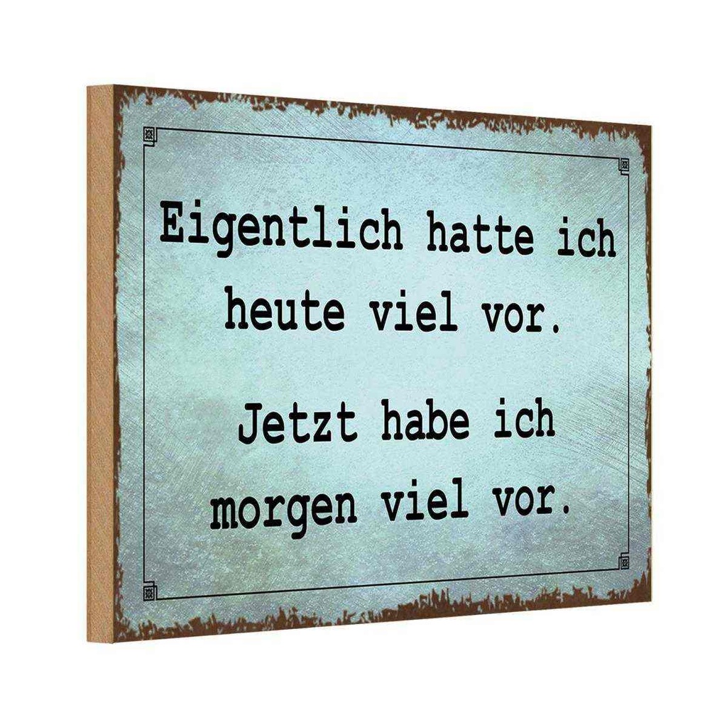 Holzschild 12x18 cm eigentlich hatte ich viel vor Dekoration