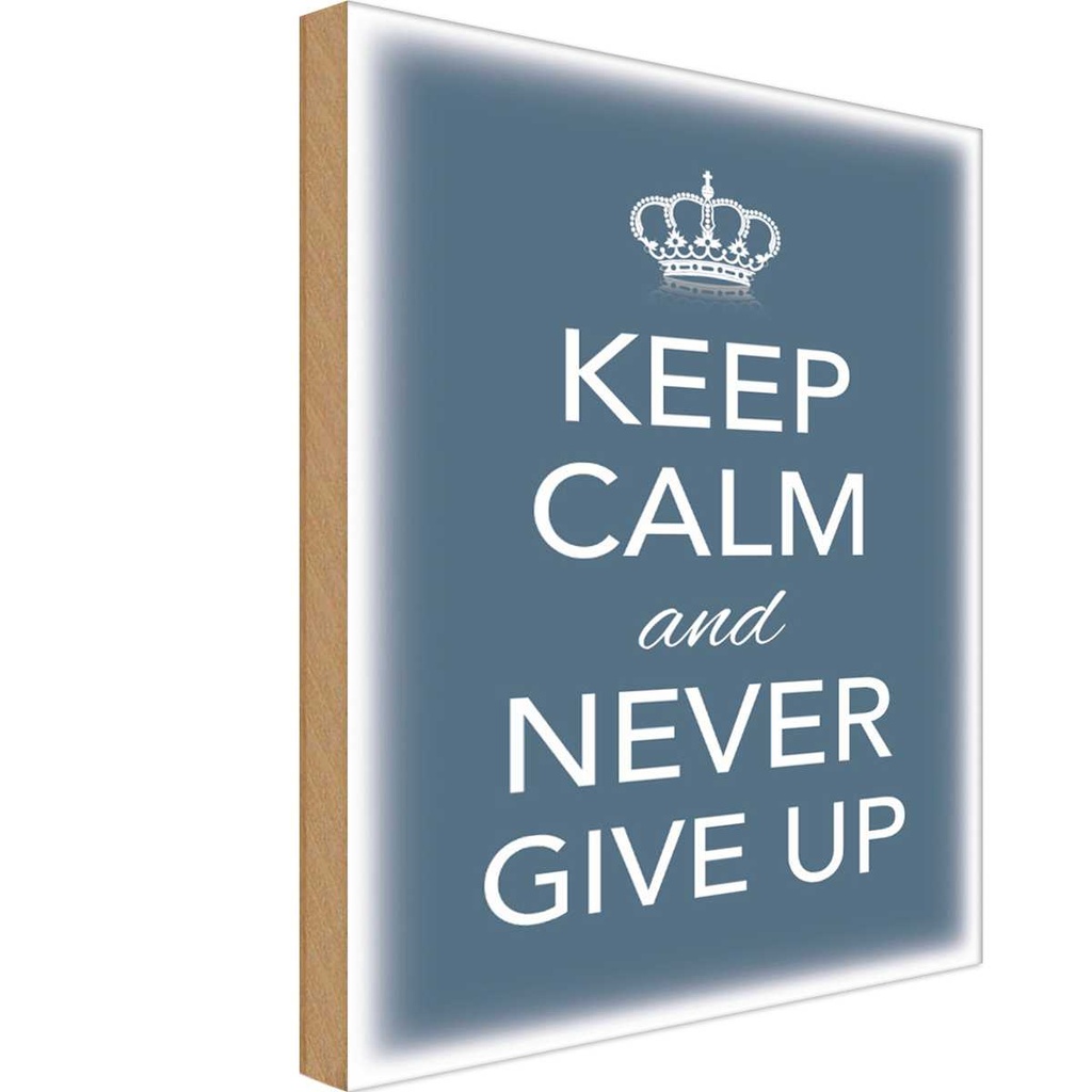 Holzschild 18x12 cm Keep Calm and never give up