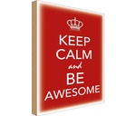 Holzschild 18x12 cm Keep Calm and be Awesome