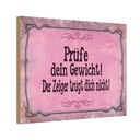 Holzschild 12x18 cm Prüfe dein Gewicht der Zeiger Dekoration