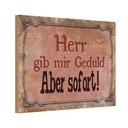 Holzschild 12x18 cm Herr gib mir Geduld aber sofort Spruch Zitat