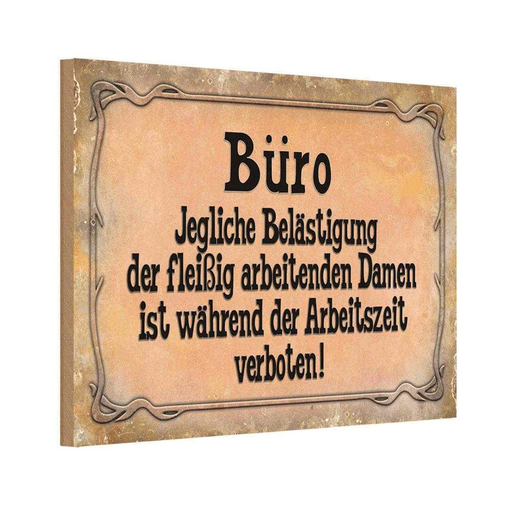 Holzschild 12x18 cm Büro Belästigung der Damen Beruf Arbeit