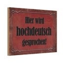 Holzschild 12x18 cm Hier Hochdeutsch gesprochen Dekoration