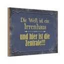 Holzschild 12x18 cm Welt ist ein Irrenhaus und Dekoration