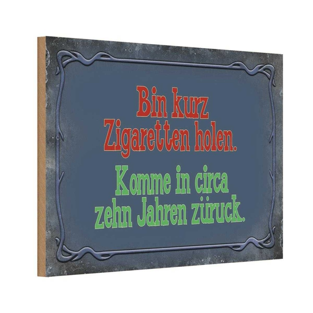 Holzschild 12x18 cm Bin kurz Zigaretten holen komme