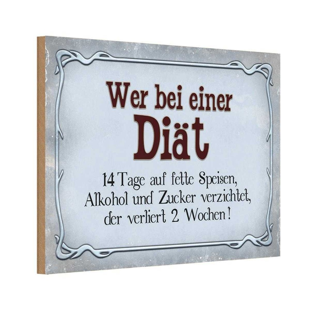 Holzschild 12x18 cm wer bei Diät 14 Tage auf fette Dekoration