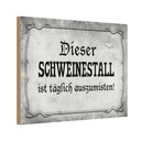 Holzschild 12x18 cm diese Schweinestall ist täglich Spruch Zitat