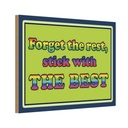 Holzschild 12x18 cm forget the rest stick with best Spruch Zitat