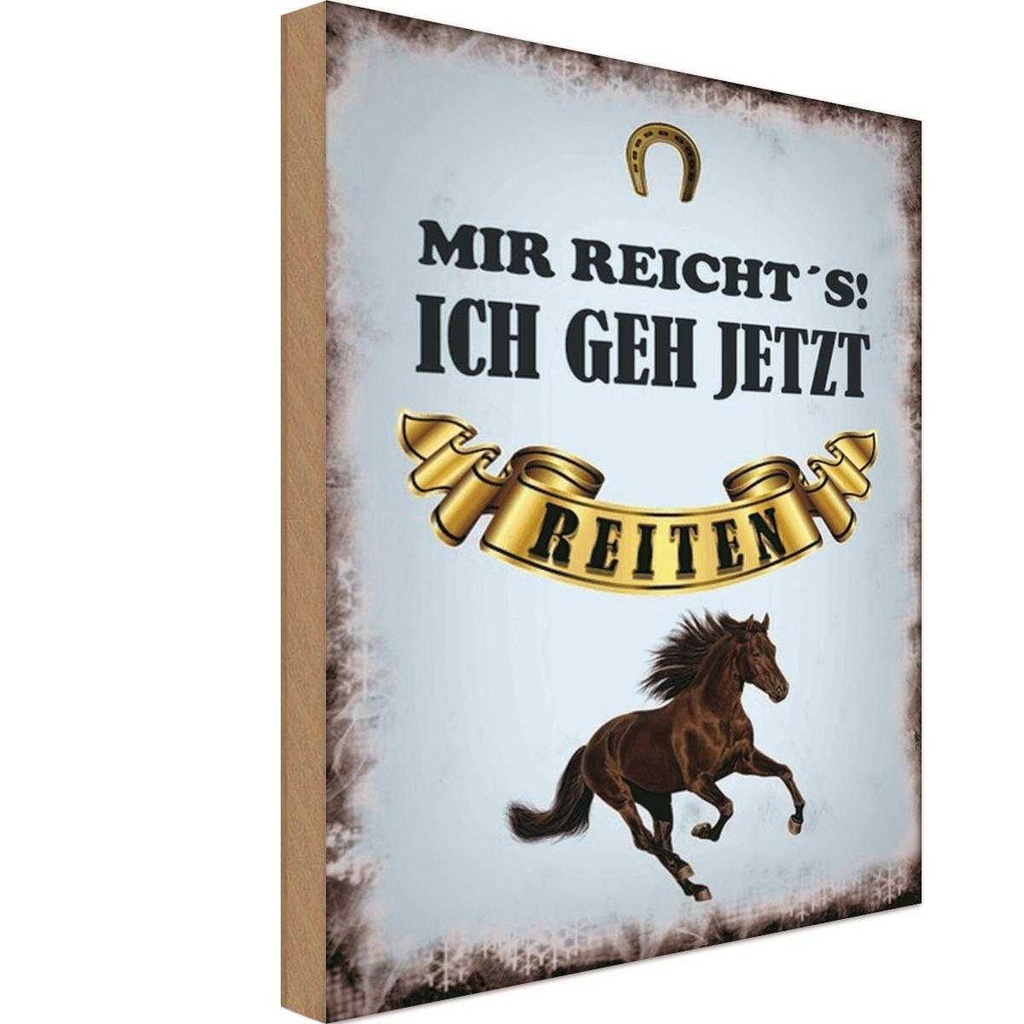 Holzschild 18x12 cm mir reicht`s ich geh reiten Dekoration