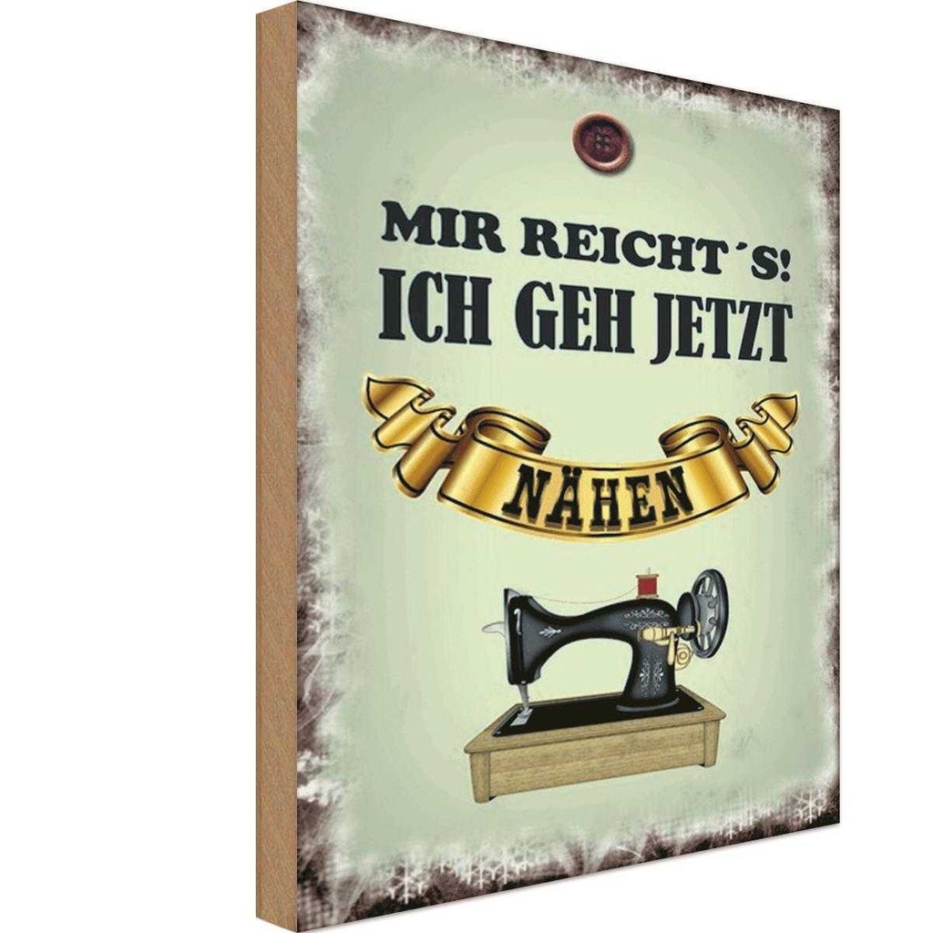 Holzschild 18x12 cm mir reicht`s ich geh nähen Dekoration