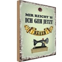 Holzschild 18x12 cm mir reicht`s ich geh nähen Dekoration