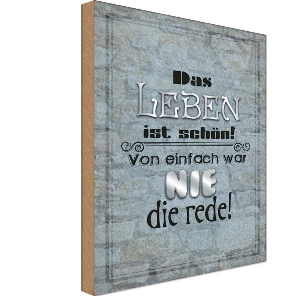 Holzschild 18x12 cm Leben schön einfach war nie Rede Spruch Zitat