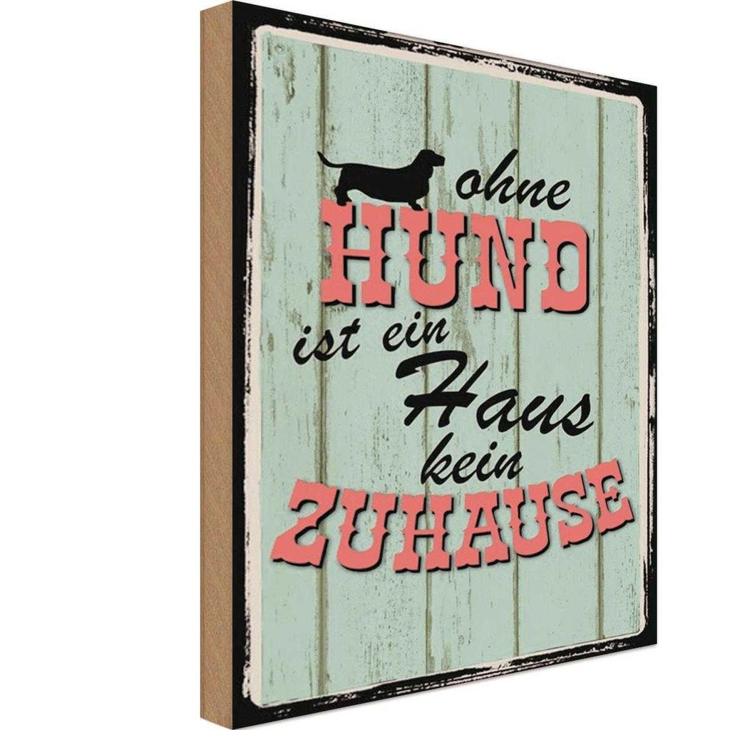 Holzschild 18x12 cm Ohne Hund ist kein Zuhause Tier Haustier