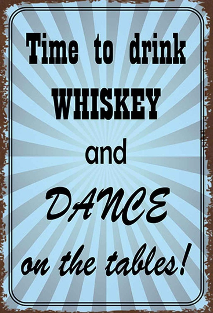 Holzschild 18x12 cm time to drink whiskey and dance Spruch Zitat