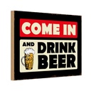 Holzschild 12x18 cm come in and drink beer Bier Essen Trinken