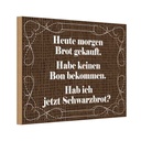 Holzschild 12x18 cm heute morgen Brot gekauft Dekoration