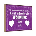 Holzschild 12x18 cm Wohnung oder ich gut aussehen Dekoration