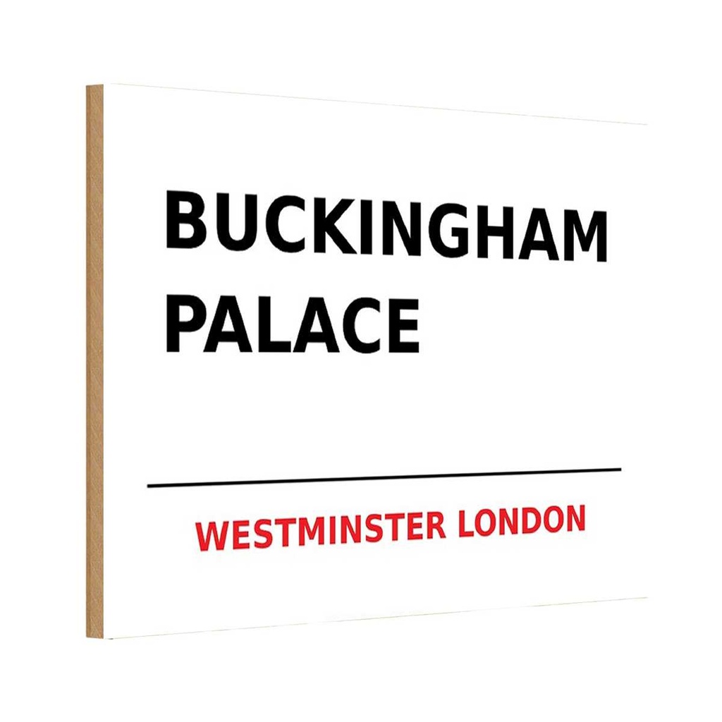 Holzschild 12x18 cm Street Buckingham Palace Straße Stadt