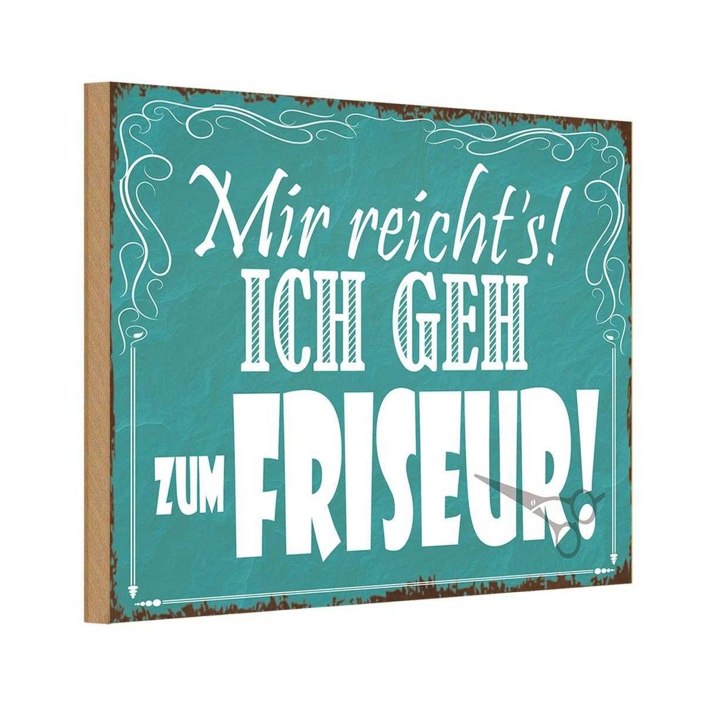 Holzschild 12x18 cm mir reicht`s ich geh zum Friseur Spruch Zitat