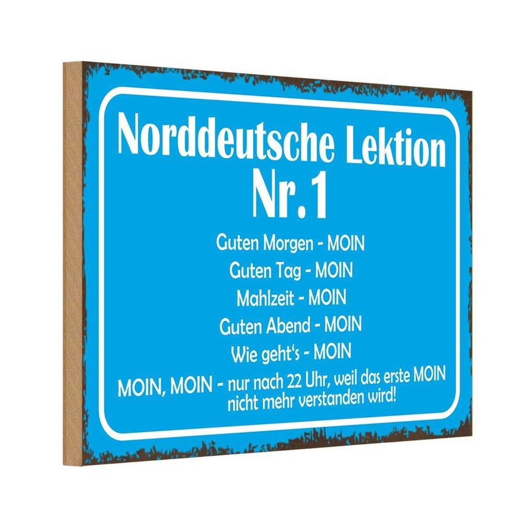 Holzschild 12x18 cm Norddeutsche Lektion Nr. 1 MOIN Spruch Zitat