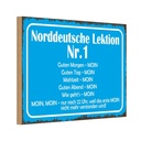Holzschild 12x18 cm Norddeutsche Lektion Nr. 1 MOIN Spruch Zitat