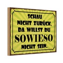 Holzschild 12x18 cm schau nicht zurück Dekoration