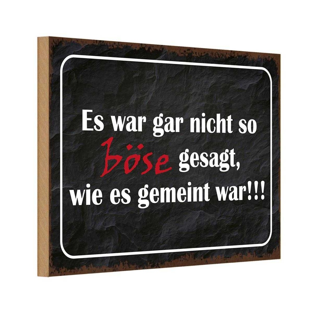 Holzschild 12x18 cm es war gar nicht so böse gesagt Spruch Zitat