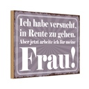Holzschild 12x18 cm habe versucht in Rente zu gehen Spruch Zitat