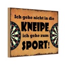 Holzschild 12x18 cm gehe nicht in Kneipe ich Sport Hobby