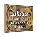 Holzschild 12x18 cm Zuhause wo die Dartscheibe hängt Spruch Zitat