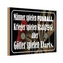 Holzschild 12x18 cm Männer Fußball aber Götter Darts Spruch Zitat