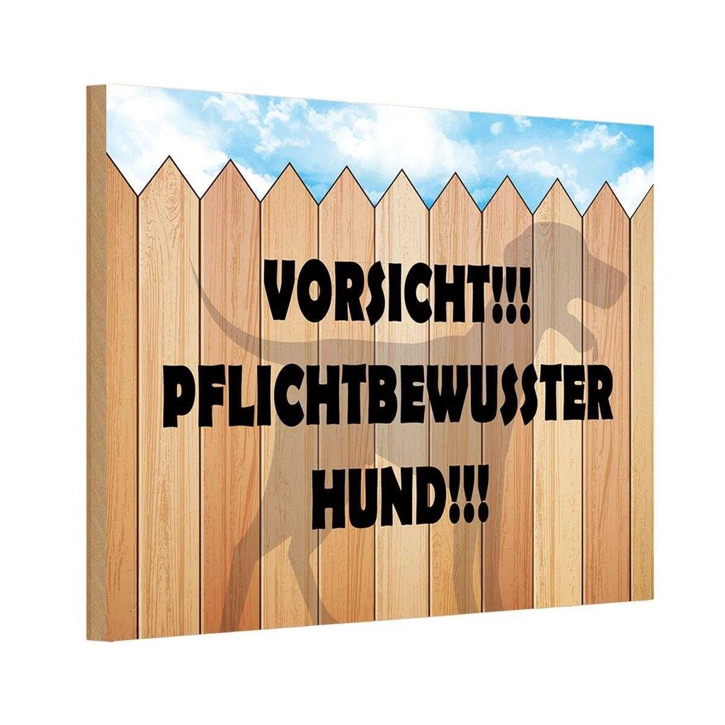 Holzschild 12x18 cm Vorsicht pflichtbewusster Hund Tier Haustier