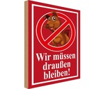 Holzschild 18x12 cm Wir müssen draußen bleiben Dekoration