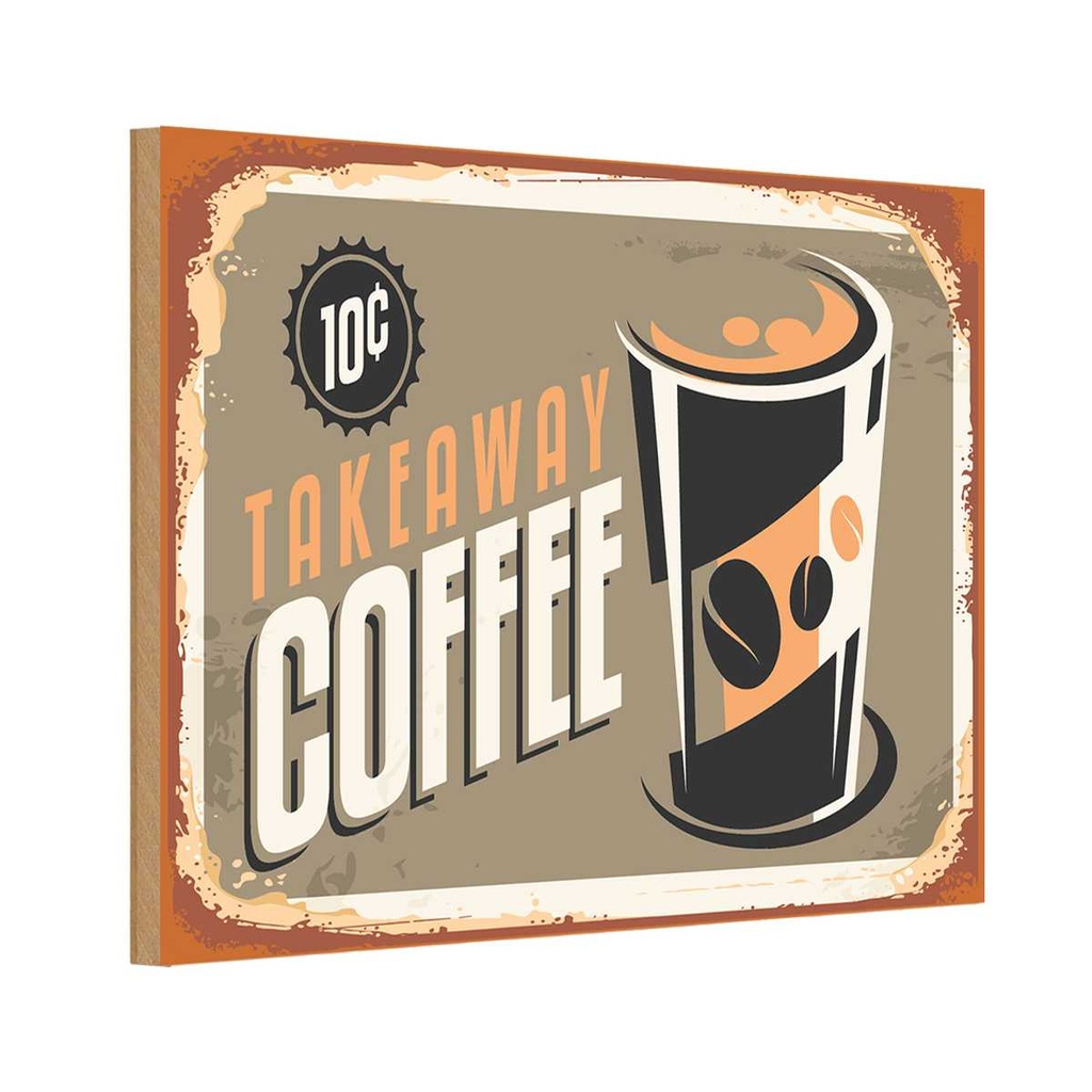 Holzschild 12x18 cm Kaffee Coffee takeaway Essen Trinken