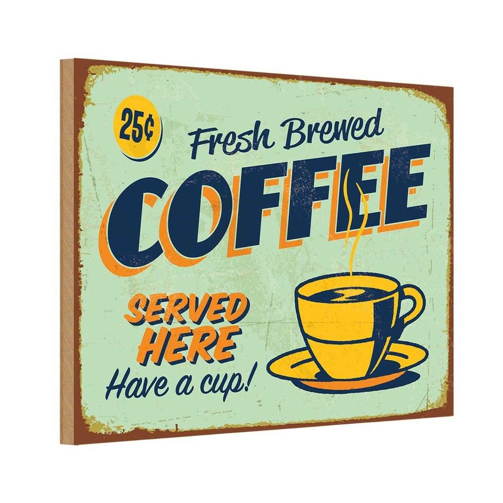 Holzschild 12x18 cm Kaffee fresh brewed Coffee Served Essen Trinken