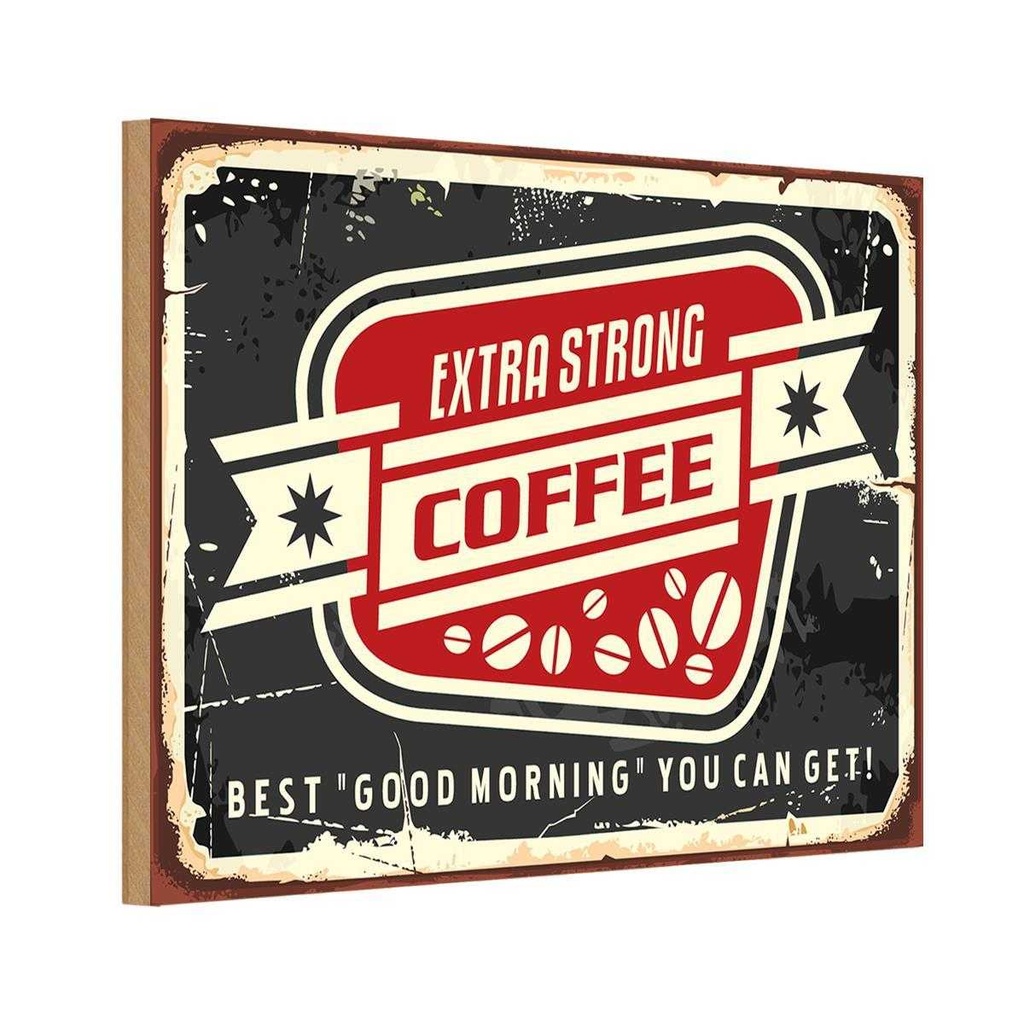 Holzschild 12x18 cm Kaffee extra strong Coffee good morning Essen Trinken