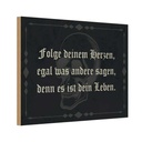 Holzschild 12x18 cm folge deinem Herzen egal was Dekoration