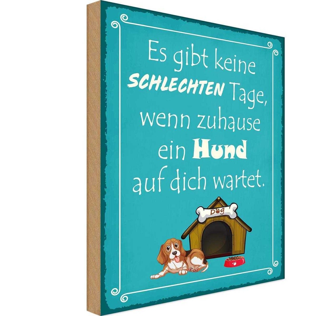 Holzschild 18x12 cm keine schlechten Tagen wenn Hund Spruch Zitat