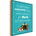 Holzschild 18x12 cm keine schlechten Tagen wenn Hund Spruch Zitat