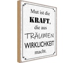 Holzschild 18x12 cm Mut ist Kraft aus Träumen Spruch Zitat