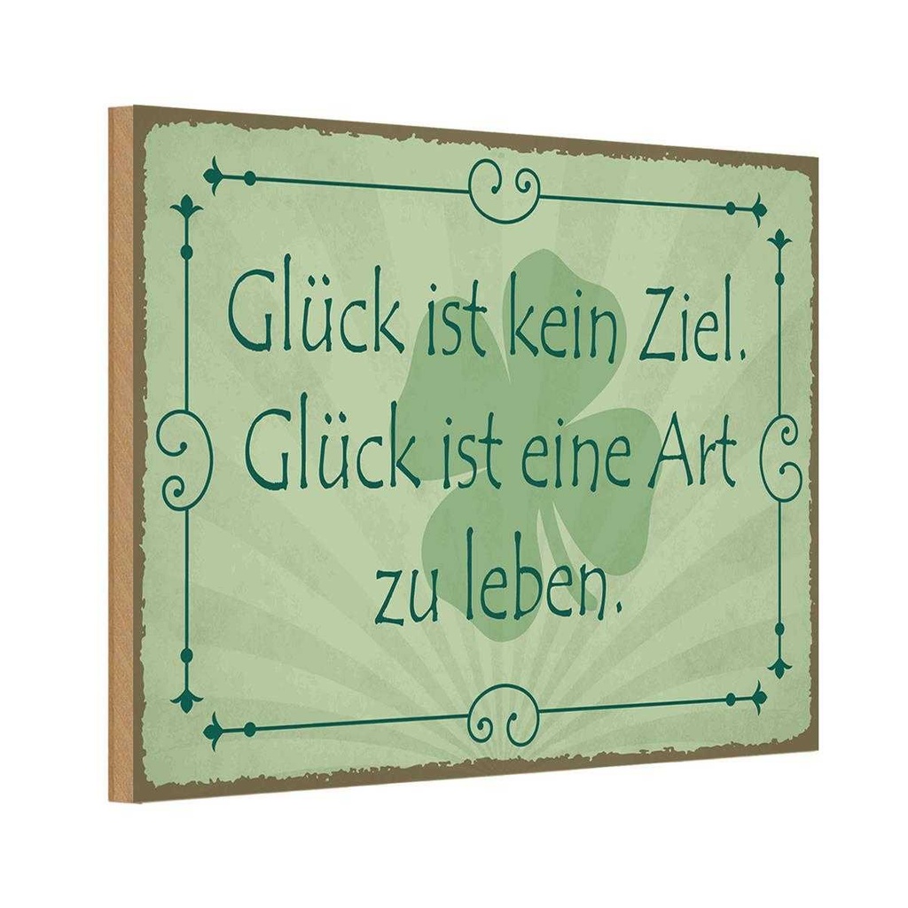Holzschild 12x18 cm Glück ist kein Ziel Art zu leben Spruch Zitat