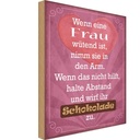 Holzschild 18x12 cm wenn Frau wütend wirf Schokolade Spruch Zitat